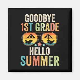 Goodbye 1st Grade Hello Summer First Grade Last Da Magnet