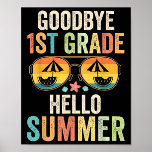 Goodbye 1st Grade Hello Summer First Grade Last Da Poster