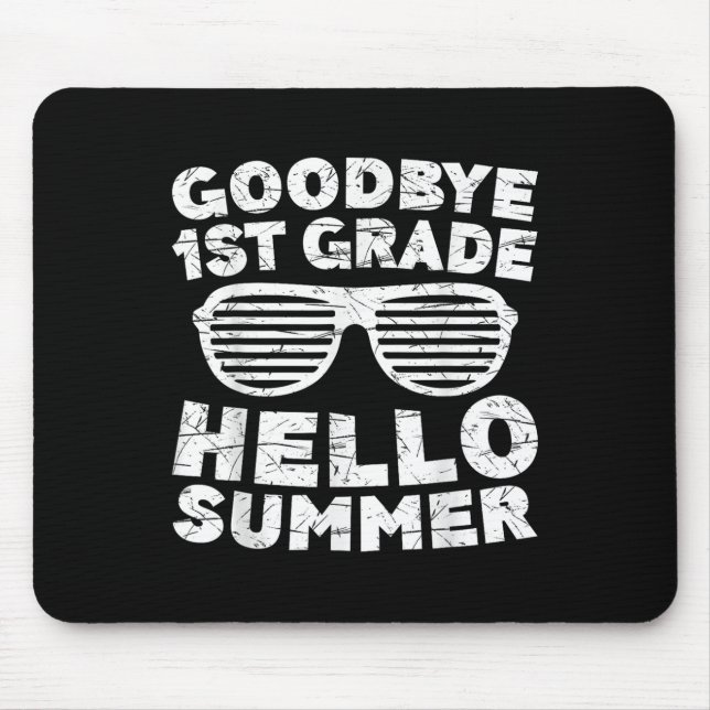 Goodbye 1st Grade Hello Summer Shirt First Grade G Mouse Pad (Front)