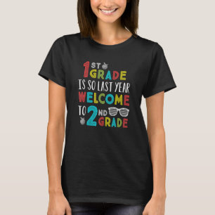 Goodbye 1st Grade Welcome 2nd Grade Teachers Back  T-Shirt