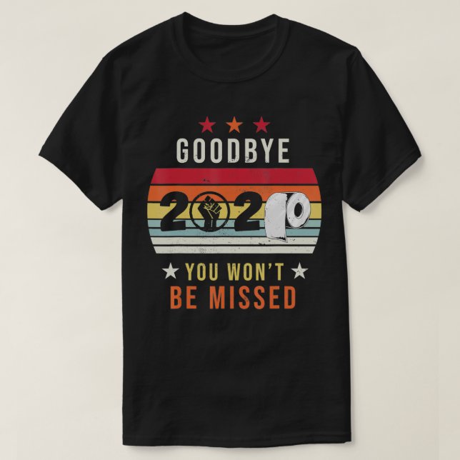 Goodbye 2020 Funny New Years Eve 2021  T-Shirt (Design Front)