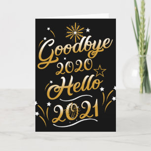 Goodbye 2020 Hello 2021 - Happy New Year 2021 Card