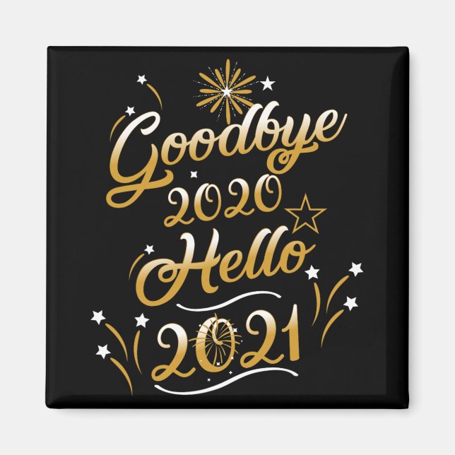 Goodbye 2020 Hello 2021 - Happy New Year 2021  Magnet (Front)
