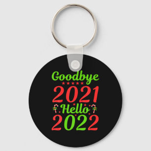 Goodbye 2021 Hello 2022 Christmas Xmas Happy New Y Key Ring