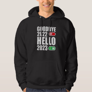 Goodbye 2022 Hello 2023  Happy New Year 2023 Hoodie