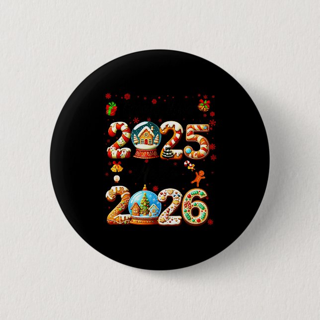 Goodbye 2025 Hello 2026 Christmas And Happy New Ye 6 Cm Round Badge (Front)