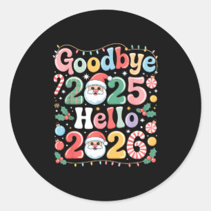 Goodbye 2025 Hello 2026 Christmas New Year Gift  Classic Round Sticker