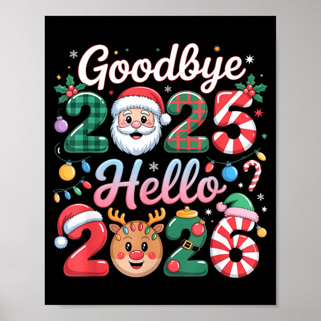 Goodbye 2025 Hello 2026 Christmas New Year Gift  Poster (Front)
