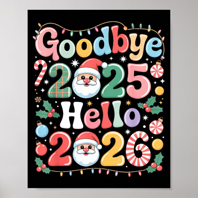 Goodbye 2025 Hello 2026 Christmas New Year Gift  Poster (Front)