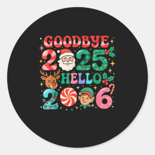Goodbye 2025 Hello 2026 Cute Christmas New Year  Classic Round Sticker