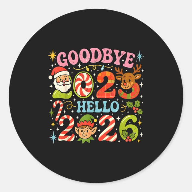 Goodbye 2025 Hello 2026 Cute Christmas New Year  Classic Round Sticker (Front)