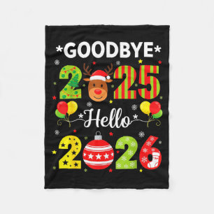 Goodbye 2025 Hello 2026 Happy New Year Christmas P Fleece Blanket