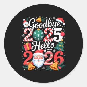 Goodbye 2025 Hello 2026 Happy New Year Family Matc Classic Round Sticker