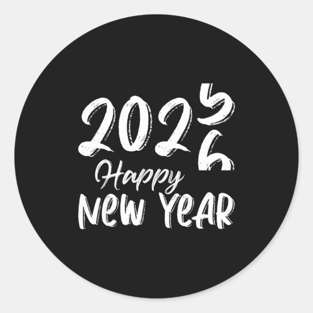 Goodbye 2025 Hello 2026 Happy New Year New Years E Classic Round Sticker (Front)