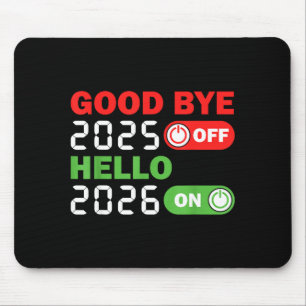 Goodbye 2025 Hello 2026 Happy New Year Party Famil Mouse Pad