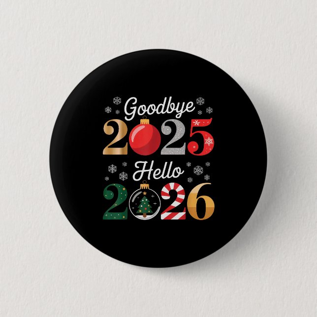 Goodbye 2025 Hello 2026 Happy New Year's Eve Chris 6 Cm Round Badge (Front)