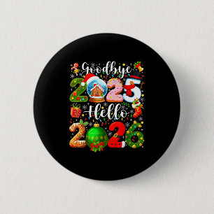Goodbye 2025 Hello 2026 Happy New Year's Eve Chris 6 Cm Round Badge
