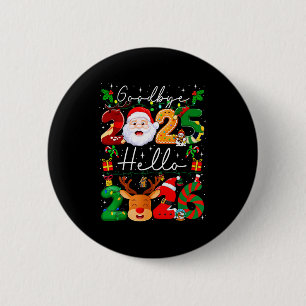 Goodbye 2025 Hello 2026 Happy New Year's Eve Chris 6 Cm Round Badge