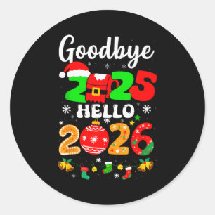 Goodbye 2025 Hello 2026 Happy New Year's Eve Chris Classic Round Sticker