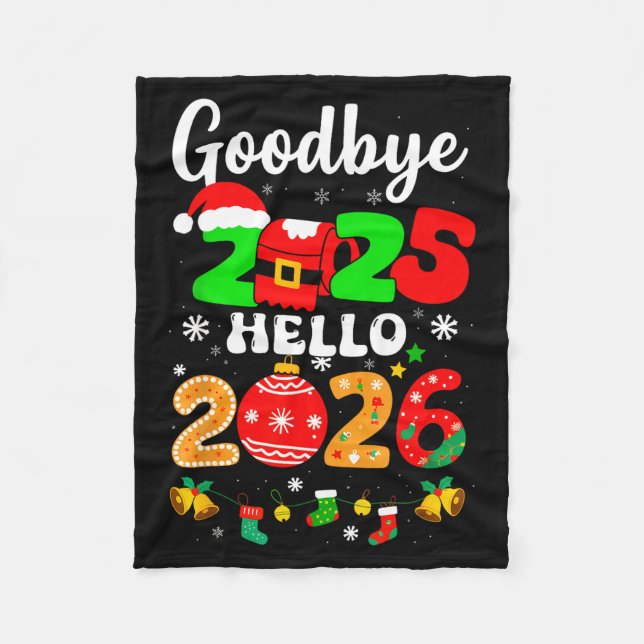 Goodbye 2025 Hello 2026 Happy New Year's Eve Chris Fleece Blanket (Front)