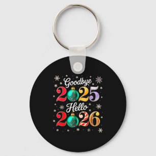 Goodbye 2025 Hello 2026 Happy New Year's Eve Chris Key Ring