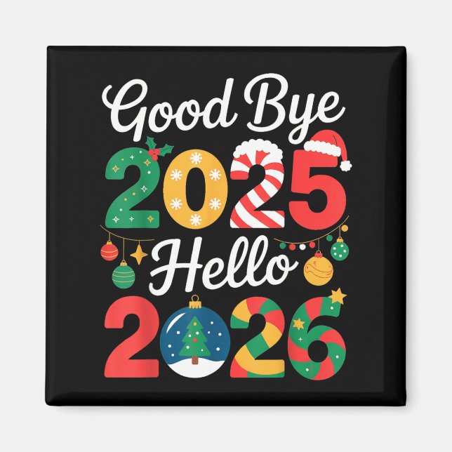 Goodbye 2025 Hello 2026 Happy New Year's Eve Chris Magnet (Front)