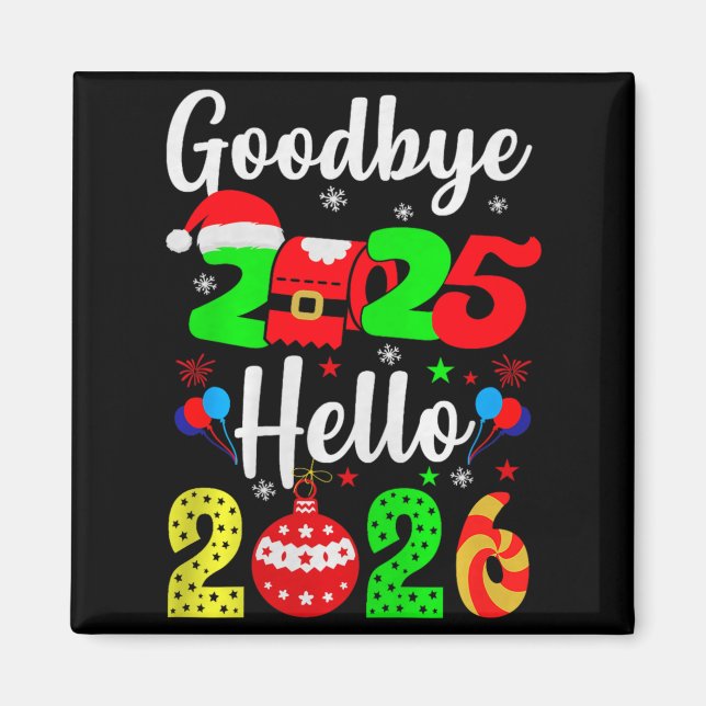 Goodbye 2025 Hello 2026 Happy New Year's Eve Chris Magnet (Front)