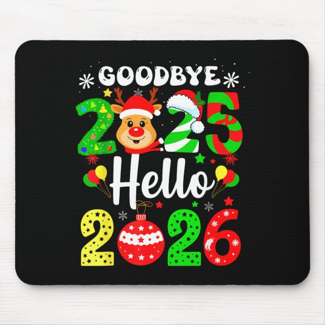 Goodbye 2025 Hello 2026 Happy New Year's Eve Chris Mouse Pad (Front)