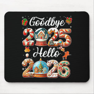Goodbye 2025 Hello 2026 Happy New Year's Eve Chris Mouse Pad