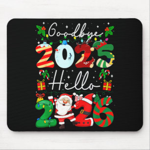 Goodbye 2025 Hello 2026 Happy New Year's Eve Chris Mouse Pad