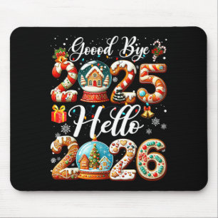 Goodbye 2025 Hello 2026 Happy New Year's Eve Chris Mouse Pad