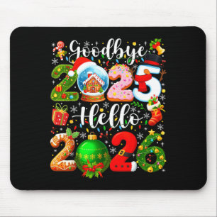 Goodbye 2025 Hello 2026 Happy New Year's Eve Chris Mouse Pad