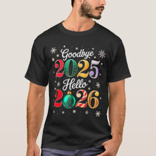 Goodbye 2025 Hello 2026 Happy New Year's Eve Chris T-Shirt