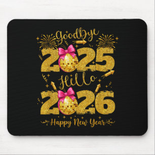 Goodbye 2025 Hello 2026 Happy New Year's Eve Mouse Pad