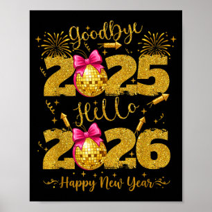Goodbye 2025 Hello 2026 Happy New Year's Eve  Poster