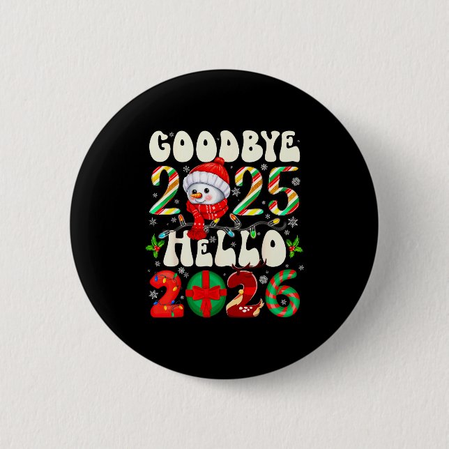 Goodbye 2025 Hello 2026 Merry Christmas Happy New  6 Cm Round Badge (Front)