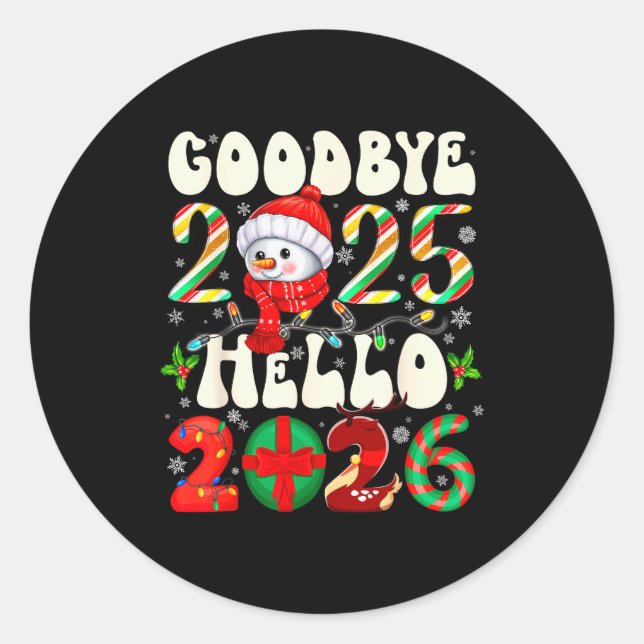 Goodbye 2025 Hello 2026 Merry Christmas Happy New  Classic Round Sticker (Front)