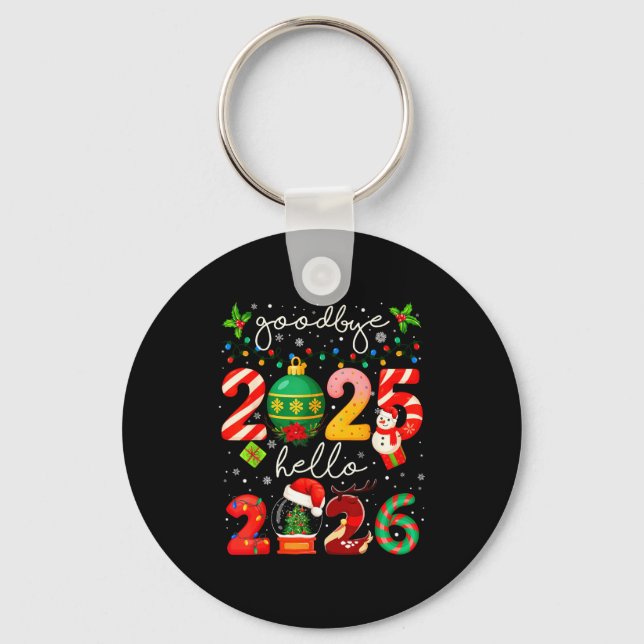 Goodbye 2025 Hello 2026 Merry Christmas Happy New  Key Ring (Front)