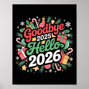 Goodbye 2025 Hello 2026 Merry Christmas Happy New  Poster