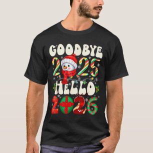 Goodbye 2025 Hello 2026 Merry Christmas Happy New T-Shirt