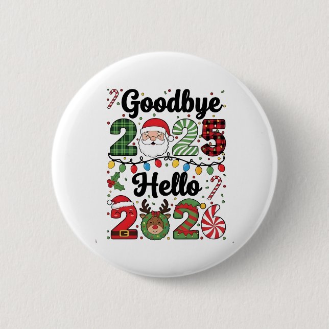 Goodbye 2025 Hello 2026 New Year Resolution   6 Cm Round Badge (Front)