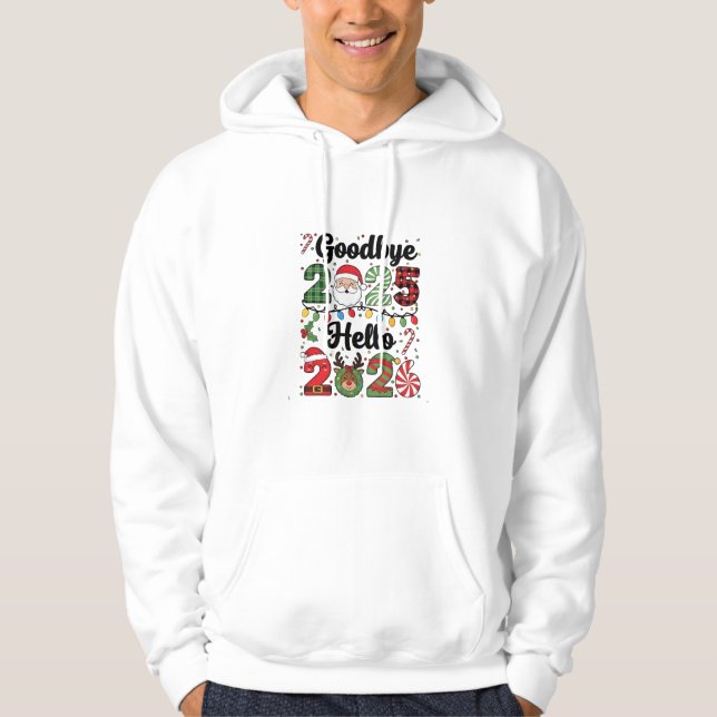 Goodbye 2025 Hello 2026 New Year Resolution   Hoodie (Front)