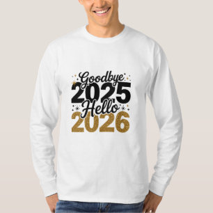 Goodbye 2025 Hello 2026 PNG New Year T-Shirt