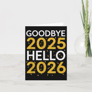 Goodbye 2025 Hello 2026 Tee New Year 2026  Card