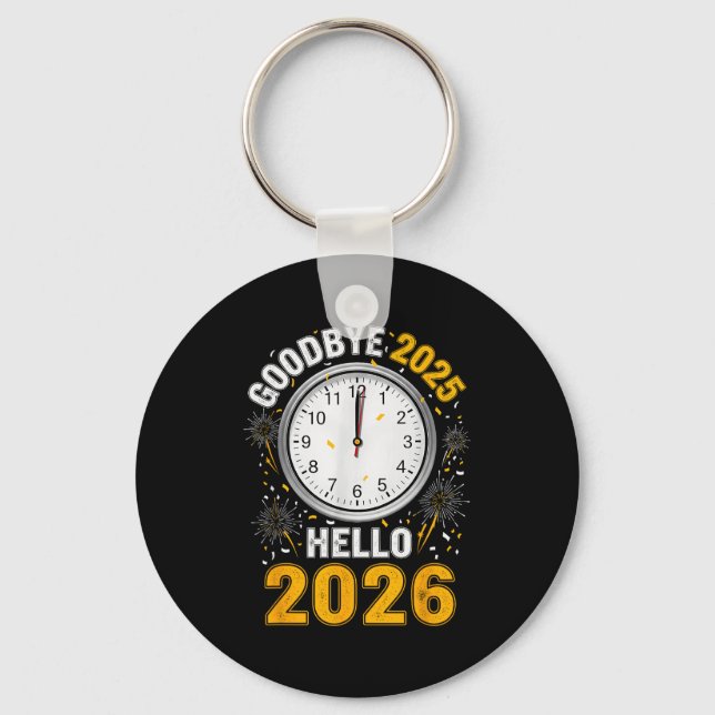 Goodbye 2025 Hello 2026 Tee With Clock New Year 20 Key Ring (Front)