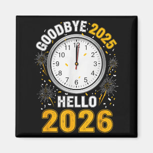 Goodbye 2025 Hello 2026 Tee With Clock New Year 20 Magnet