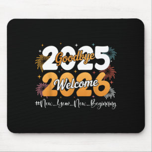 Goodbye 2025 Welcome 2026 Happy New Year Design Ce Mouse Pad