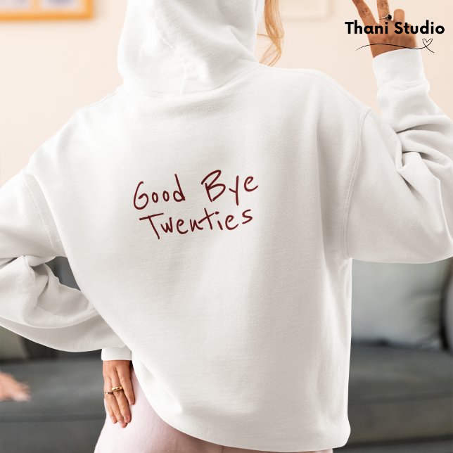 Goodbye 20s Feminine Minimalist Modern Typography Hoodie (Creator Uploaded)