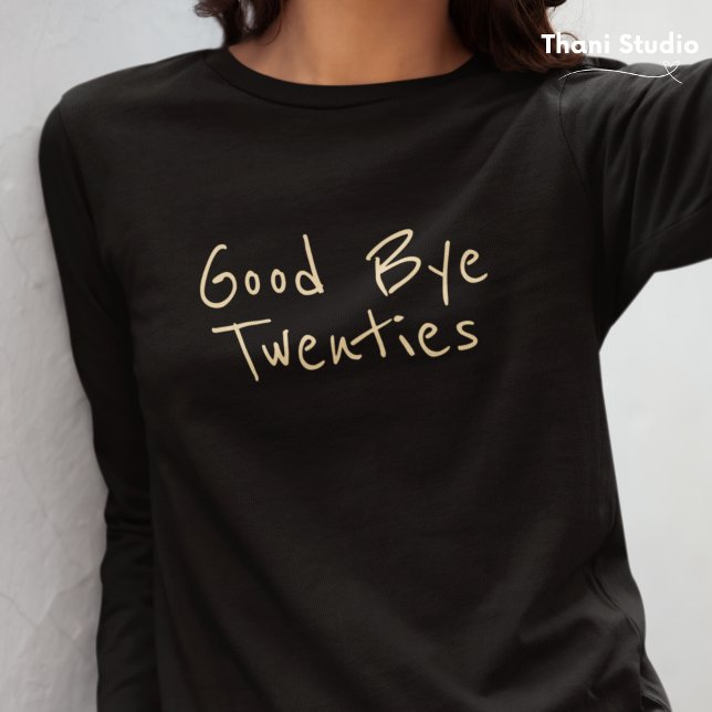 Goodbye 20s Feminine Minimalist Modern Typography T-Shirt (Creator Uploaded)