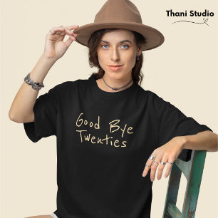 Goodbye 20s Feminine Minimalist Modern Typography T-Shirt